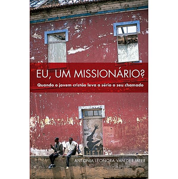 Eu, um Missionário?, Antonia Leonora van der Meer