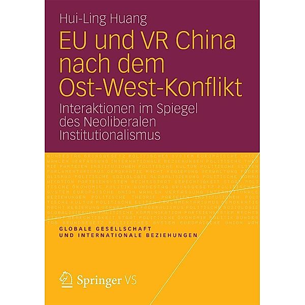 EU und VR China nach dem Ost-West-Konflikt / Globale Gesellschaft und internationale Beziehungen Bd.18, Hui-Ling Huang