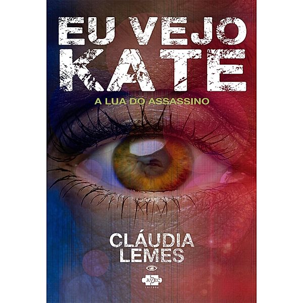 Eu vejo Kate / Eu vejo Kate Bd.2, Cláudia Lemes