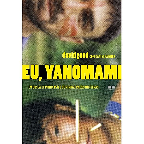 Eu, yanomami, David Good, Daniel Paisner