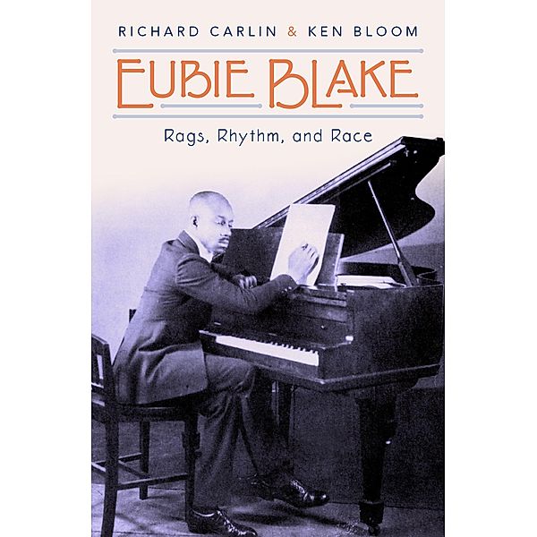 Eubie Blake, Richard Carlin, Ken Bloom