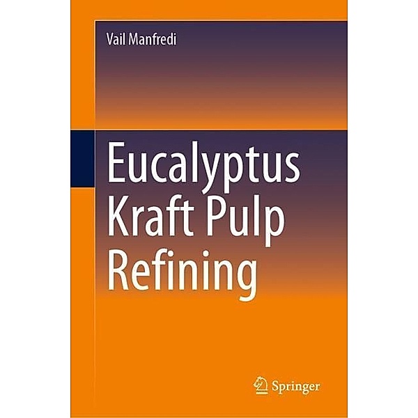 Eucalyptus Kraft Pulp Refining, Vail Manfredi