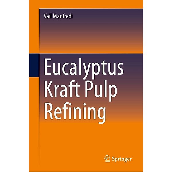 Eucalyptus Kraft Pulp Refining, Vail Manfredi