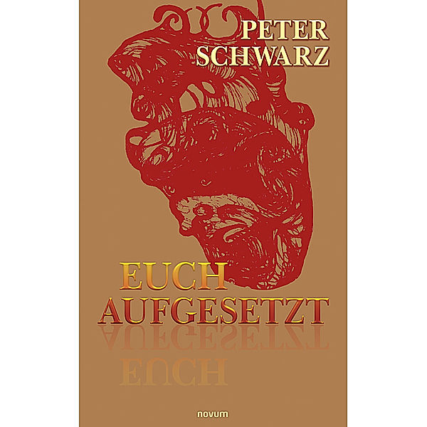 Euch aufgesetzt, Peter Schwarz