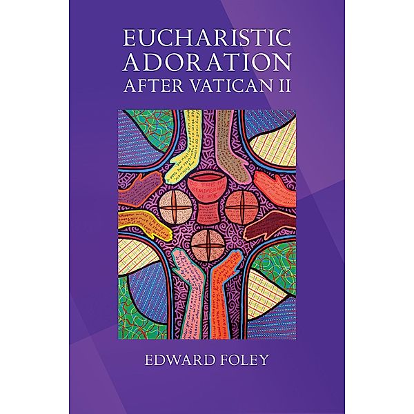Eucharistic Adoration after Vatican II, Edward Foley