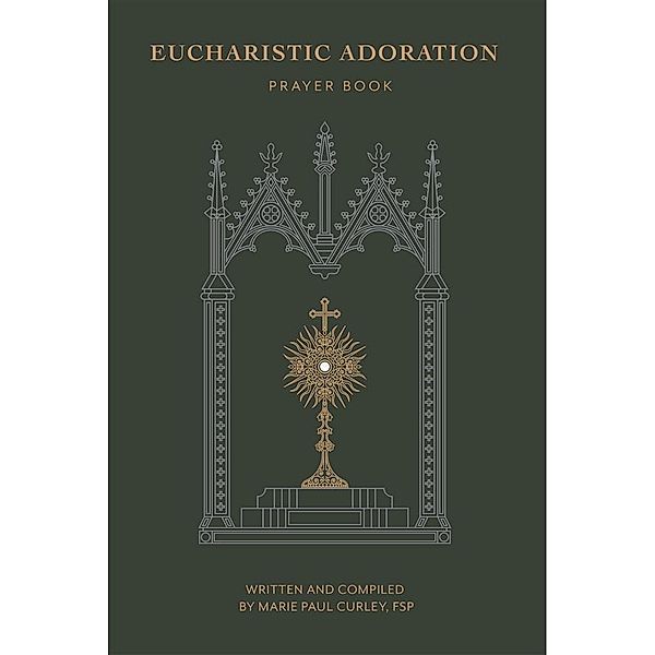 Eucharistic Adoration Prayer Book, Marie Paul Curley