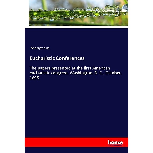 Eucharistic Conferences, Anonym
