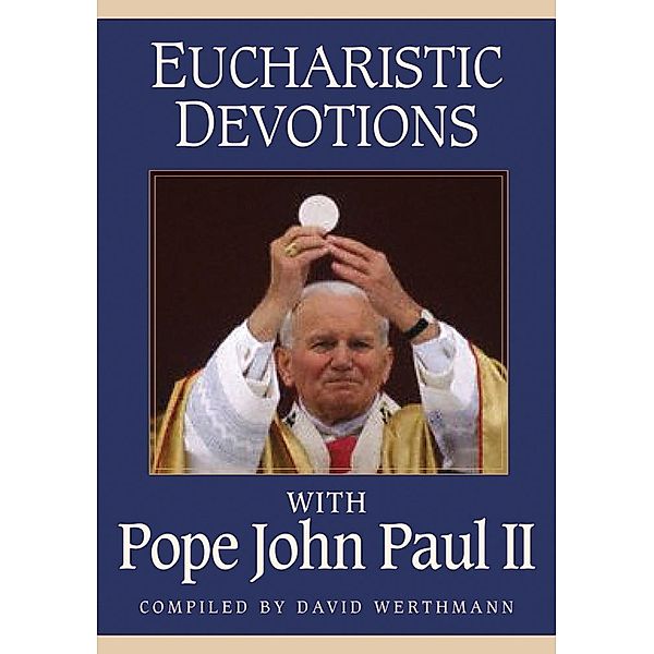 Eucharistic Devotions With Pope John Paul II / Liguori