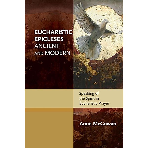 Eucharistic Epicleses, Ancient and Modern / Alcuin Club Bd.0, Anne McGowan