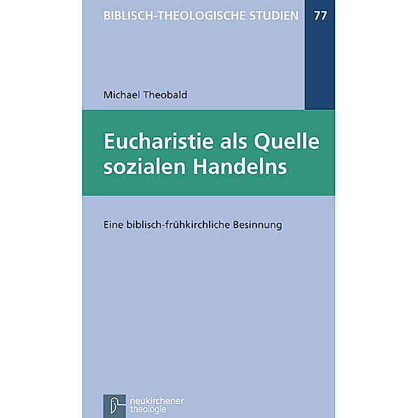 Eucharistie als Quelle sozialen Handelns, Michael Theobald