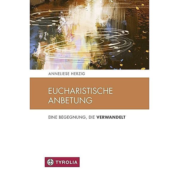 Eucharistische Anbetung, Anneliese Herzig