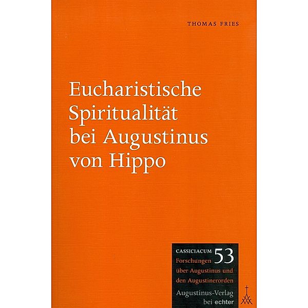 Eucharistische Spiritualität bei Augustinus von Hippo / Echter Verlag GmbH, Thomas Fries