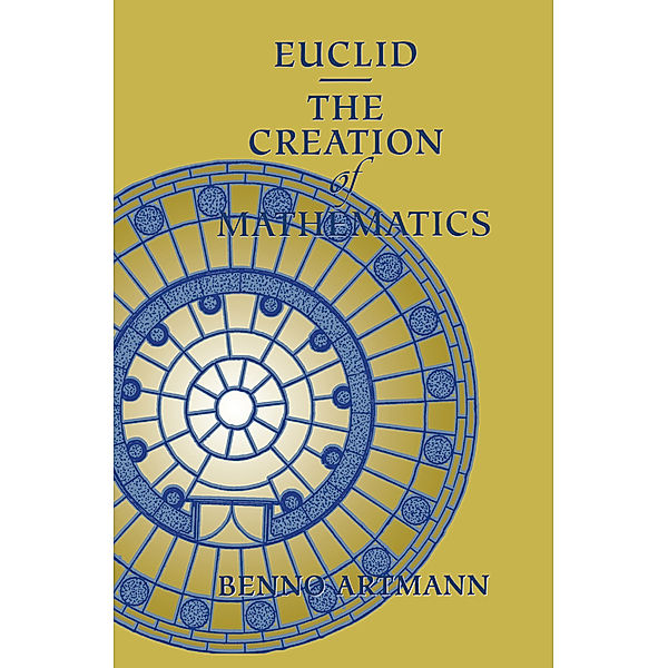 Euclid-The Creation of Mathematics, Benno Artmann