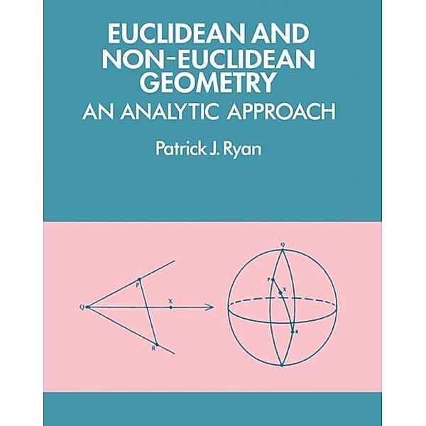 Euclidean and Non-Euclidean Geometry, Patrick J. Ryan