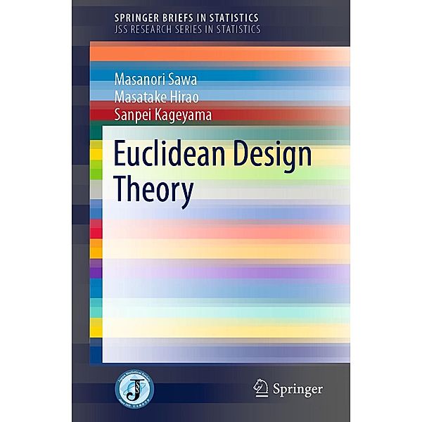 Euclidean Design Theory / SpringerBriefs in Statistics, Masanori Sawa, Masatake Hirao, Sanpei Kageyama