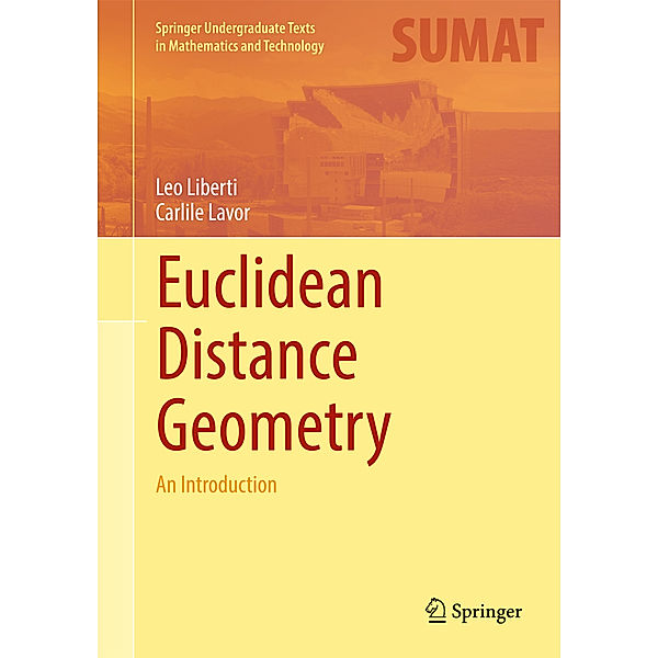 Euclidean Distance Geometry, Leo Liberti, Carlile Lavor