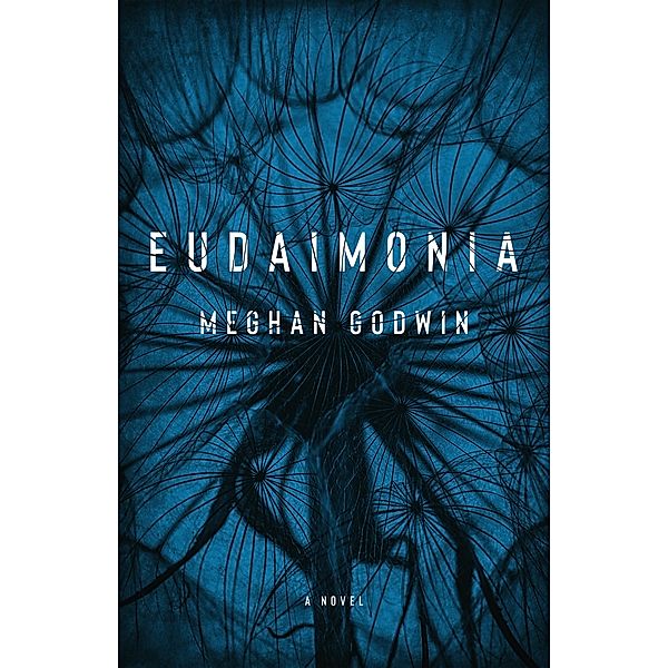 Eudaimonia, Meghan Godwin