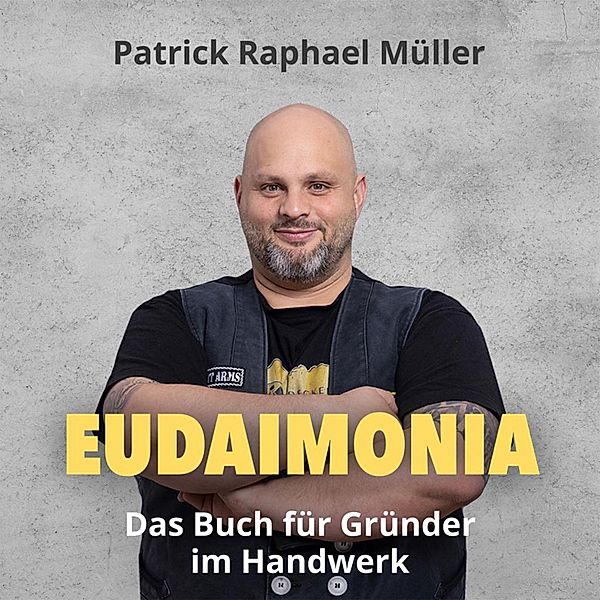 Eudaimonia, Patrick Raphael Müller