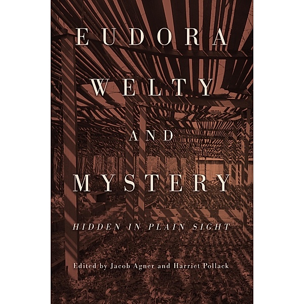 Eudora Welty and Mystery / Critical Perspectives on Eudora Welty