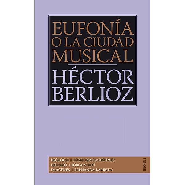 Eufonía o la ciudad musical / Tezontle, Héctor Berlioz