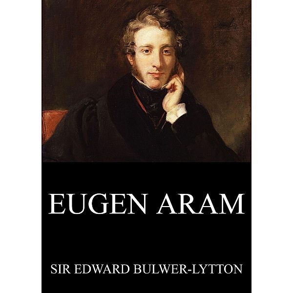 Eugen Aram, Edward Bulwer-Lytton