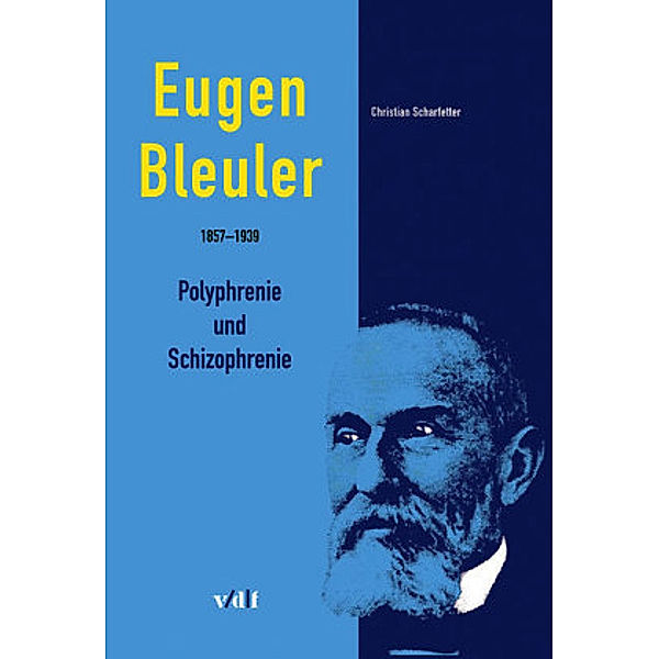 Eugen Bleuler (1857-1939), Christian Scharfetter