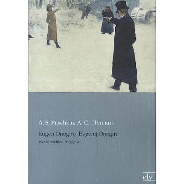 Eugen Onegin. Evgenij Onegin, Alexander S. Puschkin