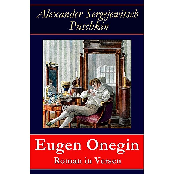 Eugen Onegin - Roman in Versen, Alexander Sergejewitsch Puschkin