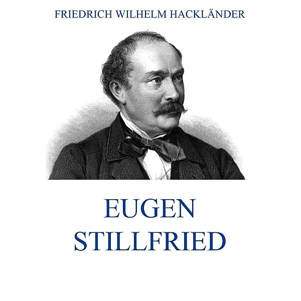 Eugen Stillfried, Friedrich Wilhelm Hackländer