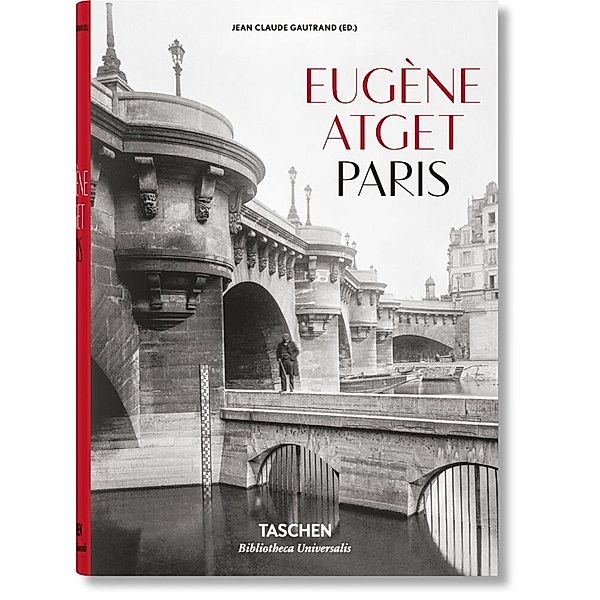 Eugène Atget. Paris, Jean Claude Gautrand