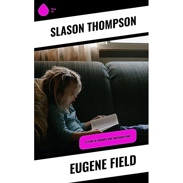Eugene Field, Slason Thompson