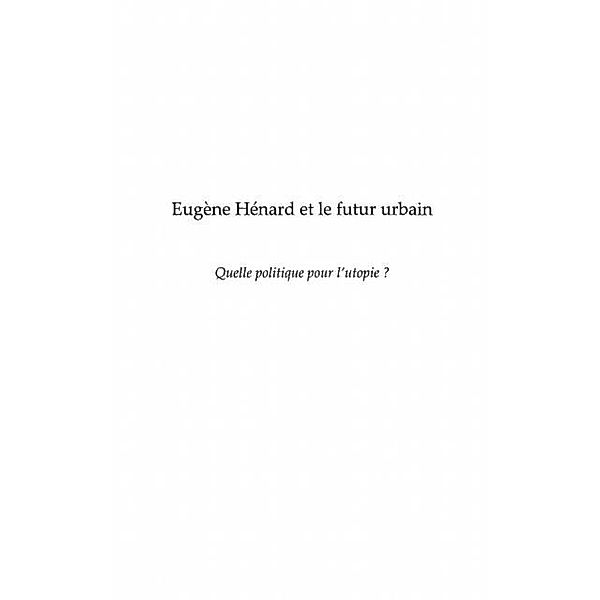 EugEne henard et le futur urbain - quelle politique pour l'u / Hors-collection, Nicolas Lemas