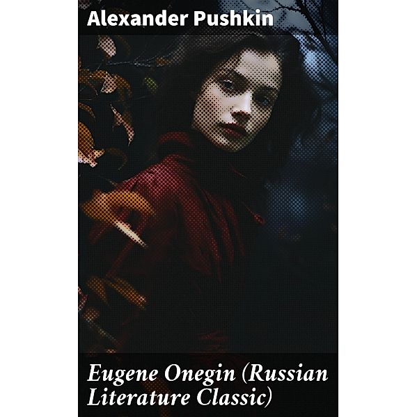 Eugene Onegin (Russian Literature Classic), Alexander Pushkin