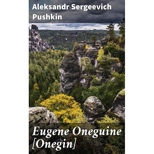 Eugene Oneguine [Onegin], Aleksandr Sergeevich Pushkin