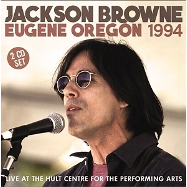 Eugene Oregon 1994, Jackson Browne