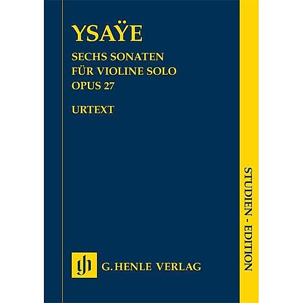 Eugène Ysaÿe - Sechs Sonaten op. 27 für Violine solo, Eugène Ysaye