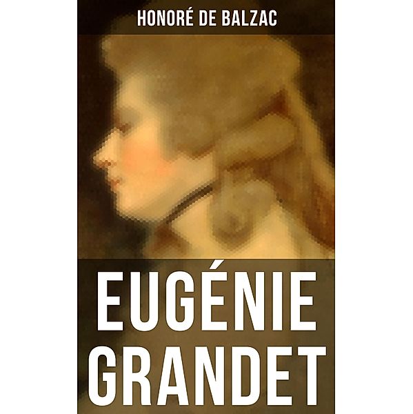 Eugénie Grandet, Honoré de Balzac