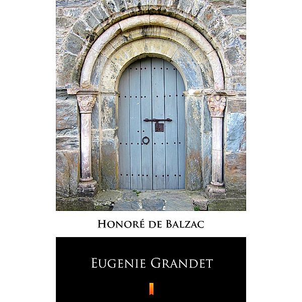 Eugenie Grandet, Honoré de Balzac