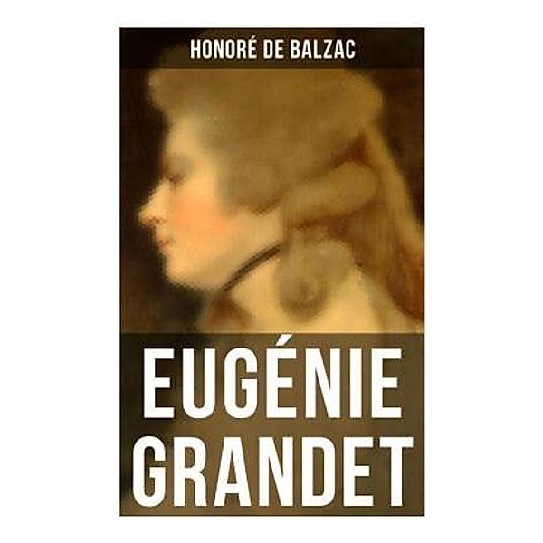 Eugénie Grandet, Honoré de Balzac