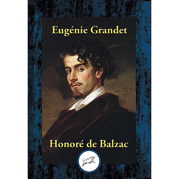 Eugenie Grandet / Dancing Unicorn Books, Honore de Balzac