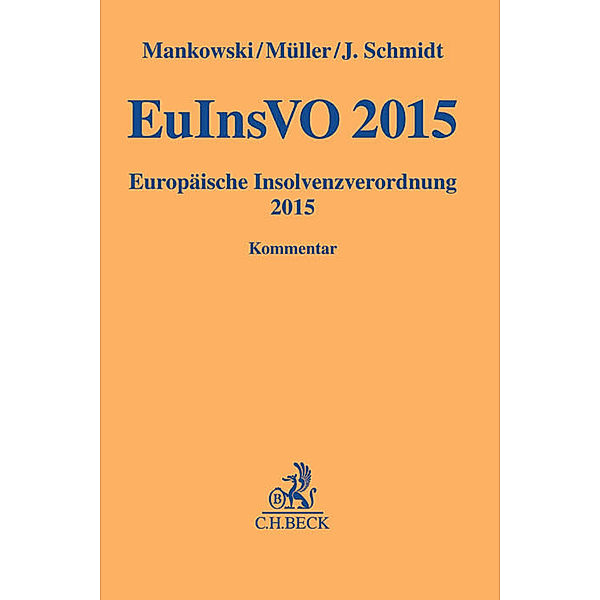 EuInsVO, Europäische Insolvenzordnung 2015, Kommentar, Peter Mankowski, Michael F. Müller, Jessica Schmidt