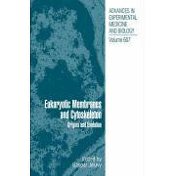 Eukaryotic Membranes and Cytoskeleton / Advances in Experimental Medicine and Biology Bd.607