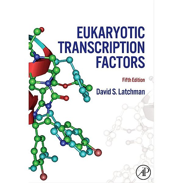 Eukaryotic Transcription Factors, David S. Latchman