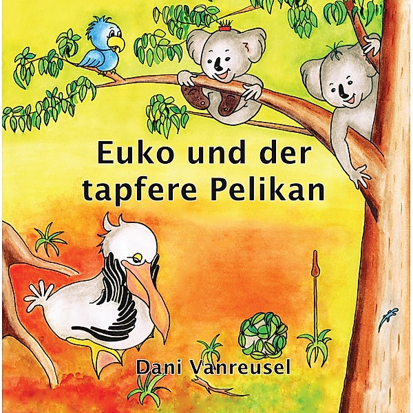 Euko und der tapfere Pelikan, Dani Vanreusel