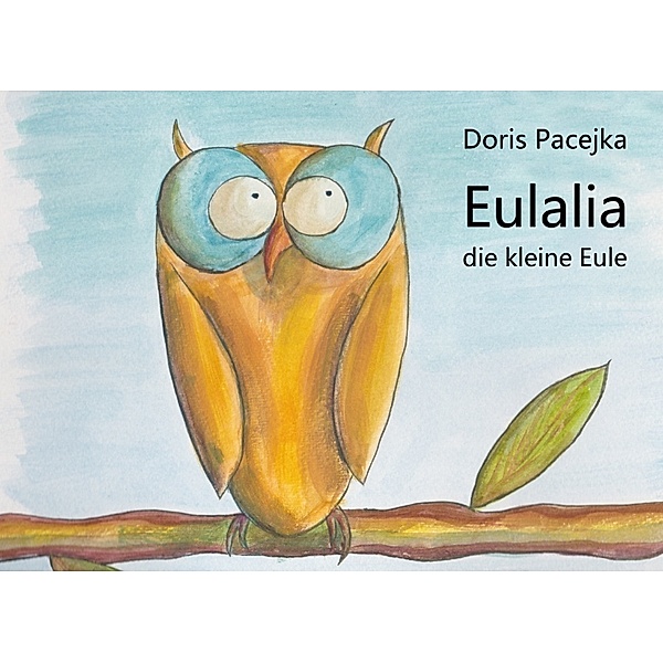 Eulalia die kleine Eule, Doris Pacejka