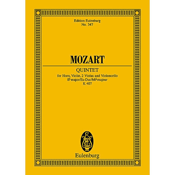 Eulenburg Studienpartituren / Hornquintett Es-Dur KV 407 für Horn, Violine, 2 Violen und Violoncello, Partitur, Wolfgang Amadeus Mozart