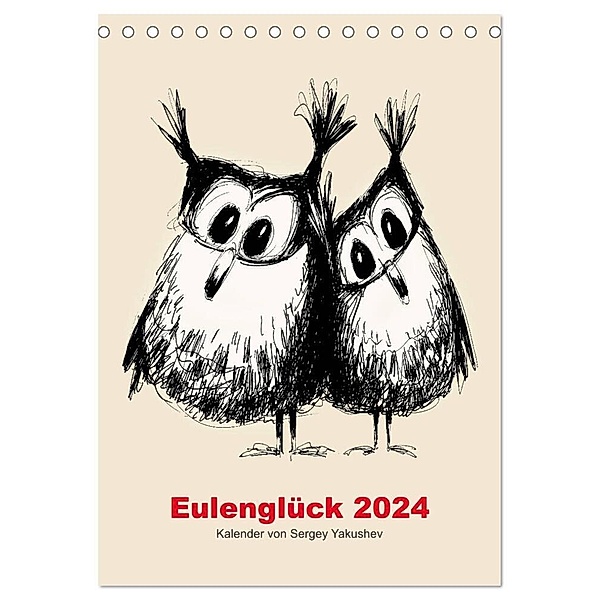 Eulenglück 2024 (Tischkalender 2024 DIN A5 hoch), CALVENDO Monatskalender, Sergey Yakushev