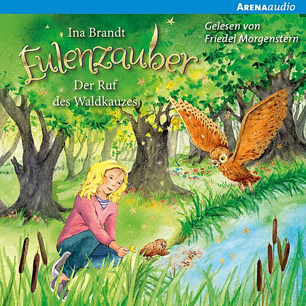 Eulenzauber - 11 - Der Ruf des Waldkauzes, Ina Brandt