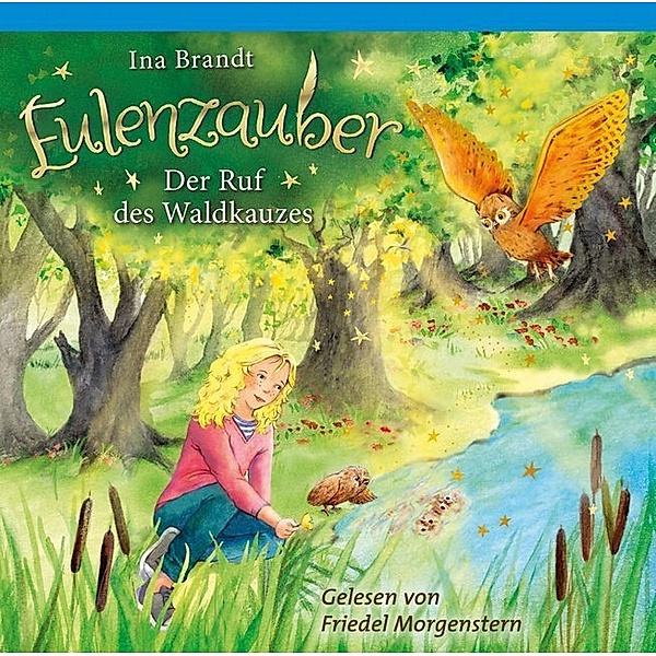 Eulenzauber - 11 - Der Ruf des Waldkauzes, Ina Brandt
