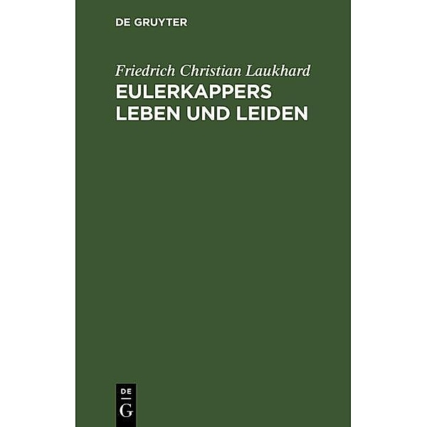 Eulerkappers Leben und Leiden, Friedrich Christian Laukhard